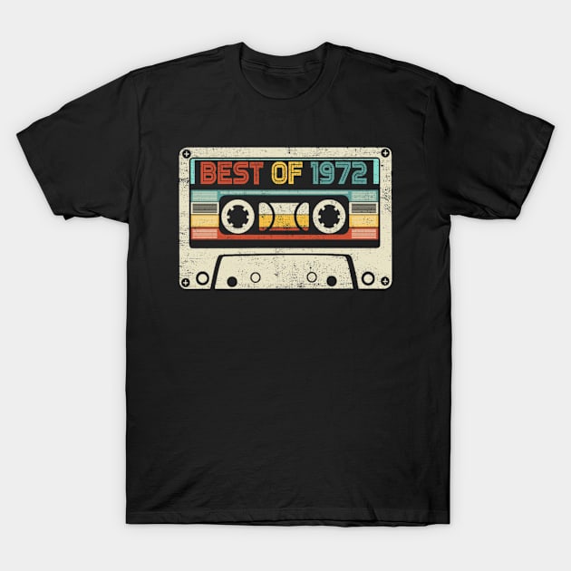 Best Of 1972 50th Birthday Gifts Cassette Tape Vintage T-Shirt by flandyglot